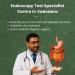 Endoscopy test specialist centre in Vadodara for finding the cause of stomach and digestive problems and guiding the treatment